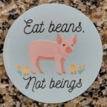 Eat Beans, Not Beings Sticker